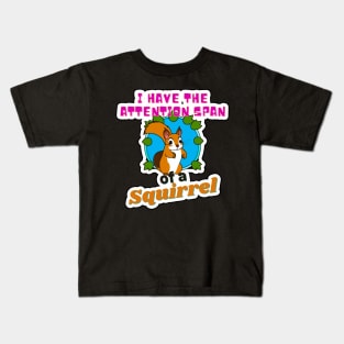 The Attention of a Squirrel Kids T-Shirt